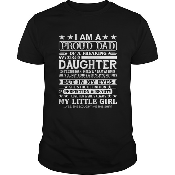 Other - I Am A Proud Dad Of A Freaking Awesome Daughter Funny Fathers Day Shirt